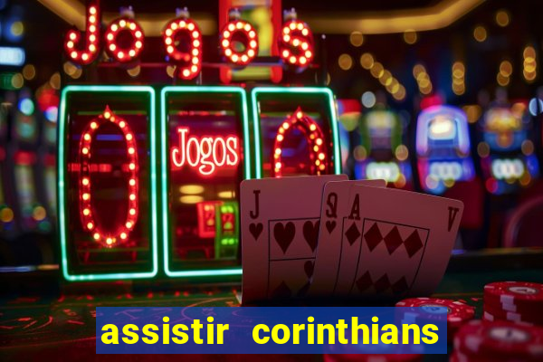 assistir corinthians multi canais